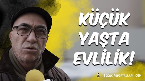 Küçük Yaştaki Evlilikler Hakkında Ne Düşünüyorsunuz?