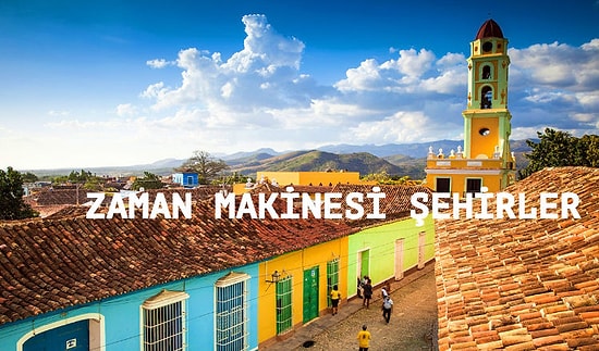 Zamanda Yolculuk Yapmak İsteyenler İçin Tarihin Üzerine Kurulmuş 25 Dünya Şehri