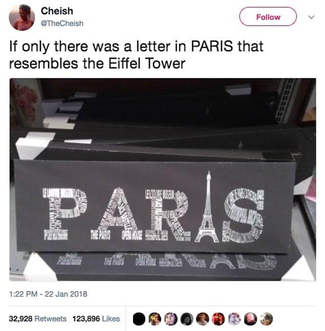10. "Ah keşke PARİS'te Eyfel Kulesi'ne benzeyen bir harf olsaymış."