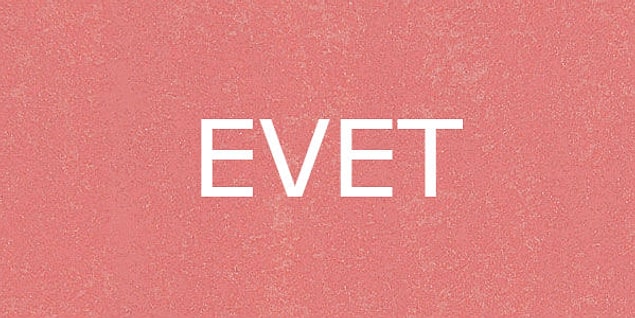 Evet!