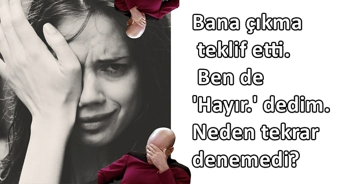 Kaçan Kovalanır mı? Reddettiği Erkeğin 'Neden Tekrar Denemediğini' Soran Kadına Efsane Ayar!