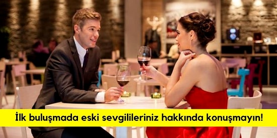 Bir Kadın ile İlk Kez Yemeğe Çıkacak Erkeklerin Mutlaka Uygulaması Gereken Hayat Kurtaran 10 Tavsiye