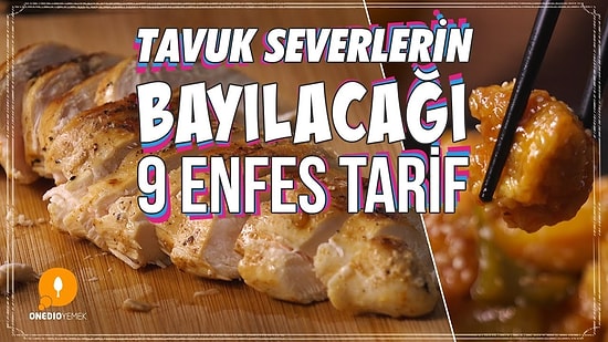 Hem Pratik Hem Lezzetli: Tavuk Severlerin Bayılacağı 9 Enfes Tarif