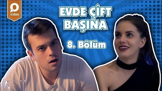 Evde Çift Başına 8.Bölüm: ''Ya Senin O Arkadaşın Biraz Şey...''