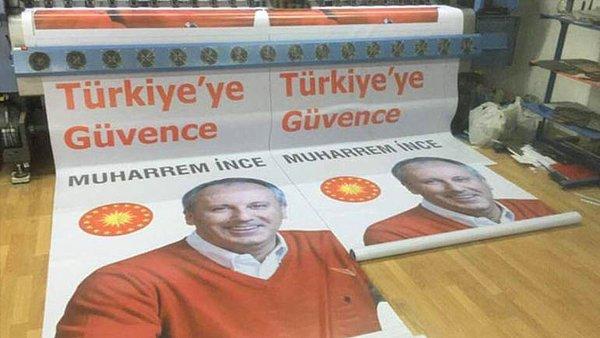 Afişlerde İnce’nin fotoğrafının üzerinde “Türkiye’ye güvence Muharrem İnce” sloganının yazıldığı görüldü.