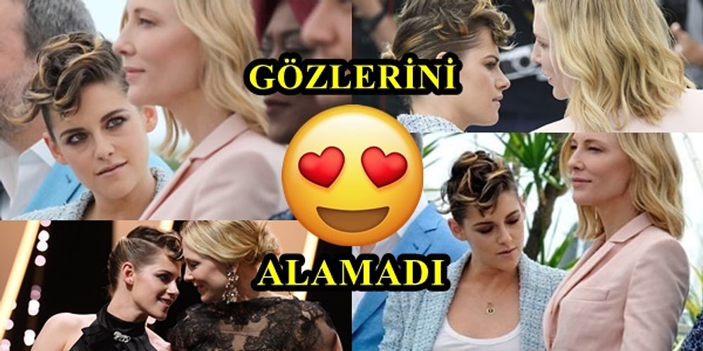 Gözlerini Alamadı! Cannes Film Festivali'ne Kristen Stewart'ın Cate Blanchett'e Bakışı Damgasını Vurdu!