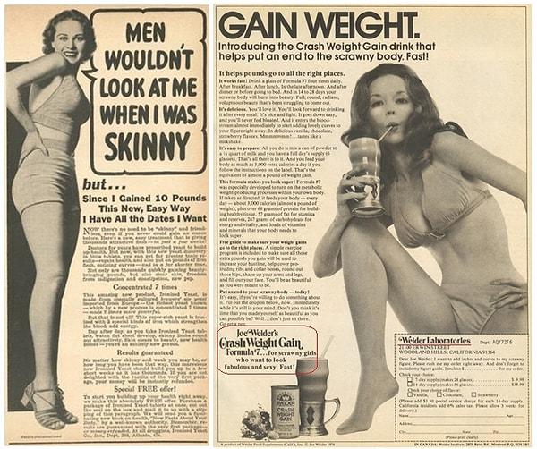 "Zayıf olursanız erkekler size bakmaz, kilo aldırıcı ilaç alın!" reklamları yapılırmış...