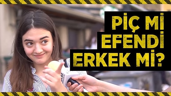 Piç Erkek mi, Efendi Erkek mi?