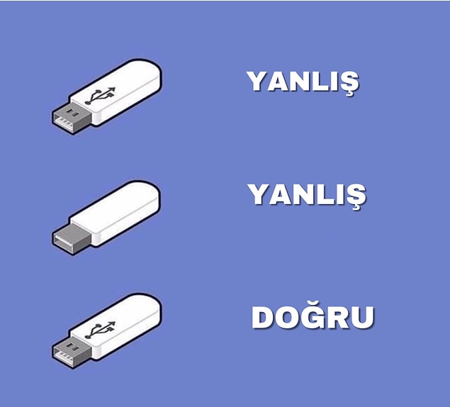 14. USB takmaya çalışırken;