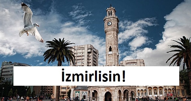 İzmirlisin!