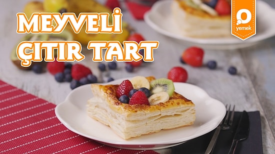 Yazın Enfes Meyvelerini Bayram Sabahı Sofraya Getirdik: Meyveli Çıtır Tart Nasıl Yapılır?
