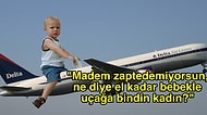 Bebeğinizle Uçaktayken Tuhaf Bakışlarla Karşılaşmak İstemiyorsanız Bu Tavsiyeleri Mutlaka Okumalısınız!