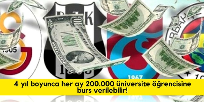 4 Büyük Futbol Takımımızın Borcu Olan 10 Milyar TL ile Yapılabilecek 15 Şey