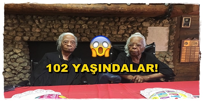 Yaş Sadece Sayıdan İbaret! 102 Yaşındaki Bu İkizleri Görünce Bir Yaşınıza Daha Gireceksiniz!