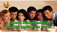Sadece Çocukluğundan Beri En Yakın Arkadaş Olanların Anlayacağı 17 Durum