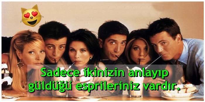 Sadece Çocukluğundan Beri En Yakın Arkadaş Olanların Anlayacağı 17 Durum