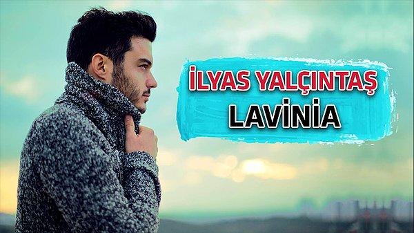 İlyas Yalçıntaş - Lavinia Şarkı Sözleri