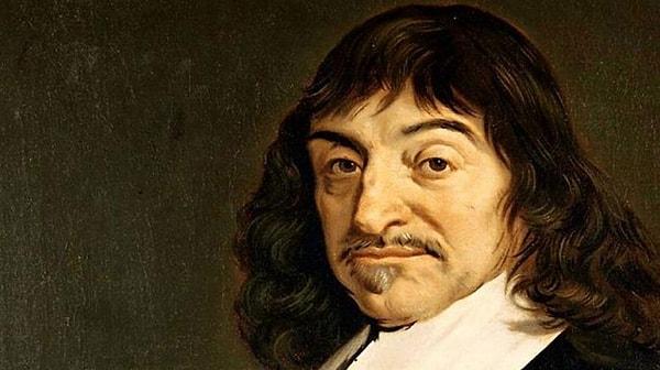 Sen Descartescısın!