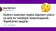"Kadın Kadının Düşmanıdır." Gibi İlkel Ön Yargılara İnat Kadın Kadının Nesidir?