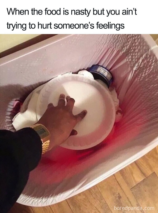 30. Когда еда была отвратительной, но ты не хочешь ранить чьи-то чувства: