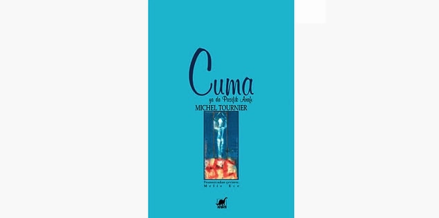 55. Cuma ya da Pasifik Arafı - Michel Tournier (1967)