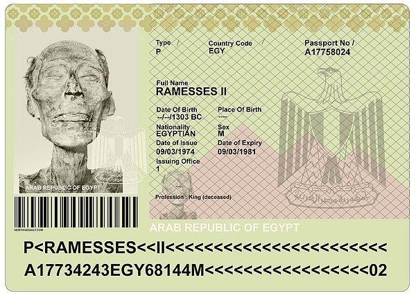 3. 1974'de Mısır'ın en büyük firavunu Ramses II'nin mumyası için (ölümünden yaklaşık 3 bin yıl sonra), geçerli bir pasaport verildi.