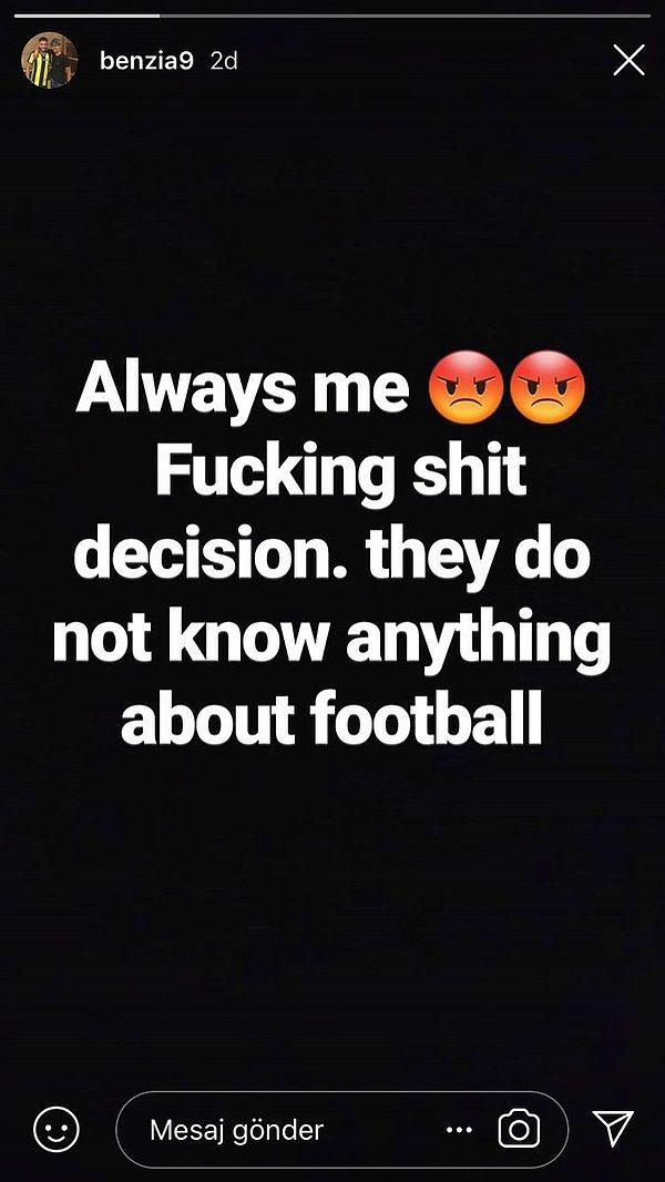 18. Devre arasında oyundan çıkarılan Yassine Benzia'ın paylaşımı: "Her zaman ben. B....n bir karar. Futboldan bir şey anladıkları yok."