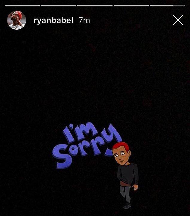 Babel, Instagram hikayesinden de "Üzgünüm." mesajını paylaştı.