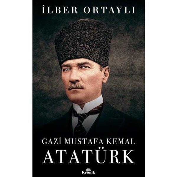 15. Mustafa Kemal Atatürk - İlber Ortaylı