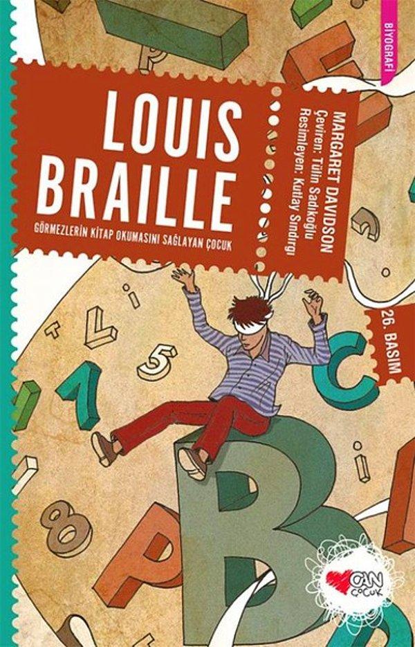 5. Louis Braille / Görmezlerin Kitap Okumasını Sağlayan Çocuk - Margaret Davidson