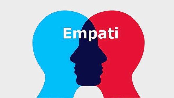 8. Empati duygunuzu daha fazla geliştirin.