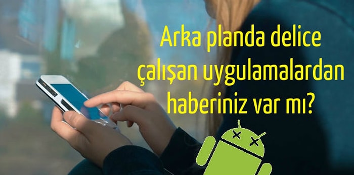 Telefonum Neden Yavaşladı? Android Telefonlardaki Yavaşlama ve Hızlı Şarj Tüketme Problemlerinin Çözümleri Neler?