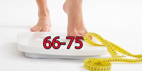 66-75 arası kiloya sahipsin!
