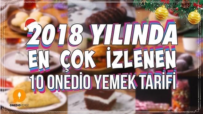 2018 Yılında En Çok İzlenen 10 Onedio Yemek Tarifi