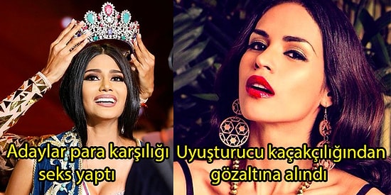 Kimi Terörist İlan Edildi, Kiminin de Uyuşturucu Kaçakçısı Olduğu Ortaya Çıktı! İşte Güzellik Yarışmalarında Yaşanan 13 Olay