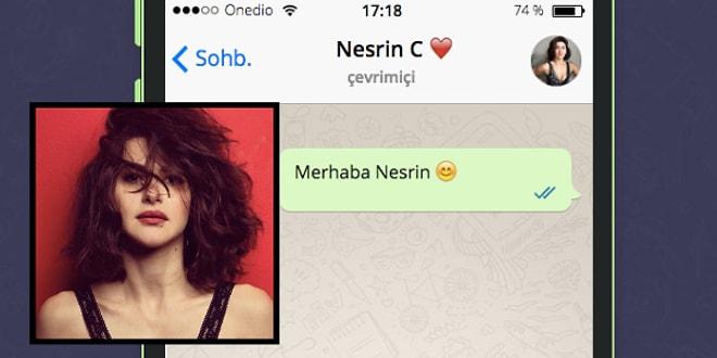 WhatsApp'ta Nesrin Cavadzade'yi Tavlayabilecek misin?
