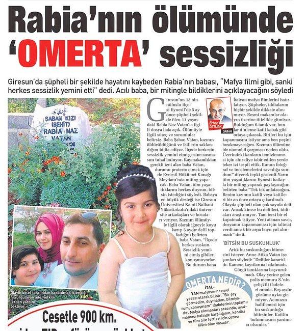 1 ay sonra, 9 Ekim 2018'de Sabah gazetesinde "Rabia’nın ölümünde ‘OMERTA’ sessizliği" haberi yayımlandı.