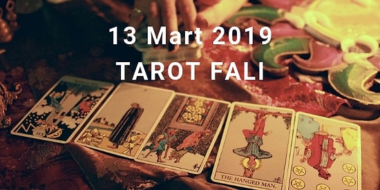 Tarot Falına Göre 13 Mart Çarşamba Günü Senin İçin Nasıl Geçecek?