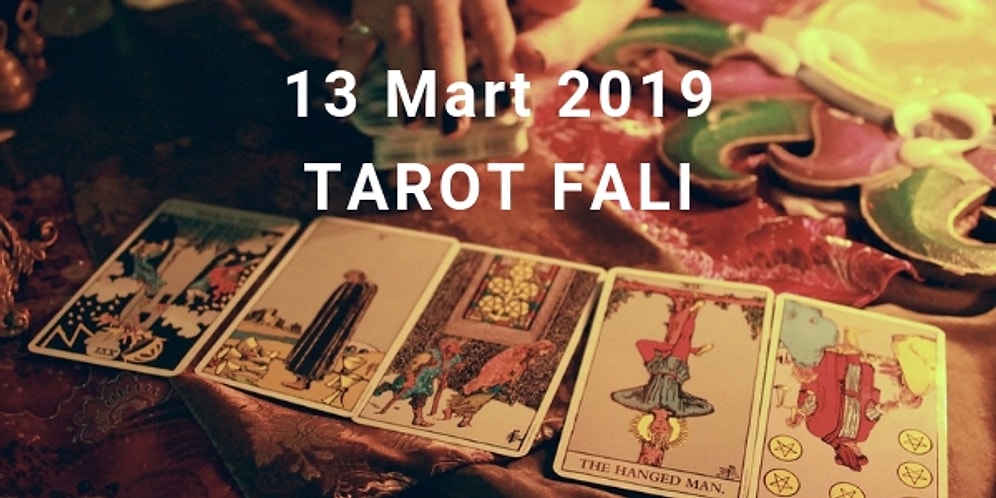 Tarot Falına Göre 13 Mart Çarşamba Günü Senin İçin Nasıl Geçecek?