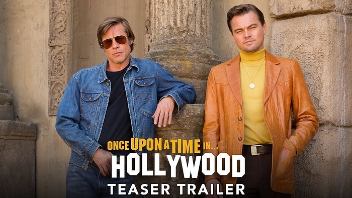 Quentin Tarantino'nun Yeni Filmi Once Upon a Time in Hollywood'dan İlk Fragman Geldi!