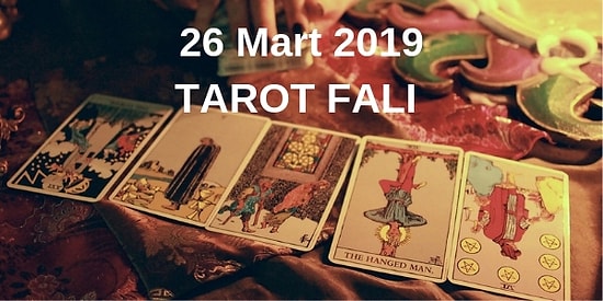 Tarot Falına Göre 26 Mart Salı Günü Senin İçin Nasıl Geçecek?