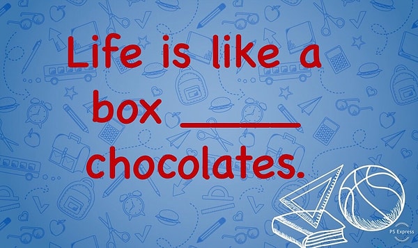 9. Помните Фореста Гампа на лавочке и его знаменитые слова: «Жизнь, она как коробка шоколадных конфет». Сможете подобрать правильный предлог?