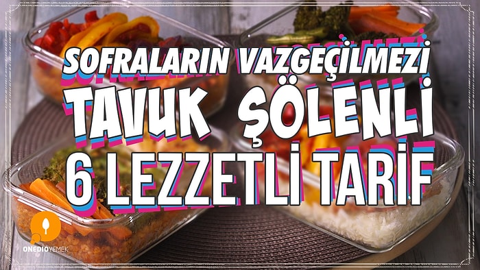 Sofraların Vazgeçilmezi Tavuk Şölenli 6 Lezzetli Tarif