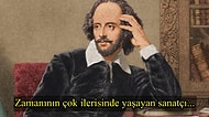 Dört Yüz Üçüncü Ölüm Yıl Dönümünde William Shakespeare'i Hala Anmamızı Sağlayan 15 Neden
