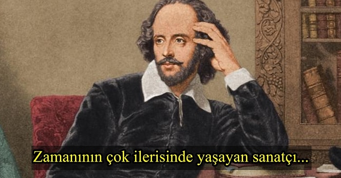 Dört Yüz Üçüncü Ölüm Yıl Dönümünde William Shakespeare'i Hala Anmamızı Sağlayan 15 Neden