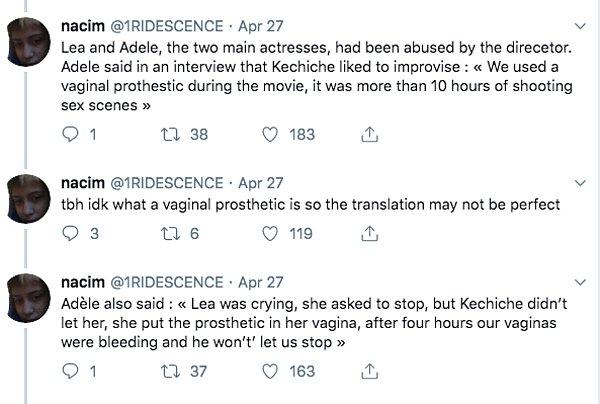 "Lea ağlıyordu, artık durmak istediğini söylüyordu, fakat Kechiche izin vermedi, o da vajinasına protezi koydu, 4 saat sonra ikimizin de vajinası kanıyordu ama Kechiche durmamıza izin vermedi."