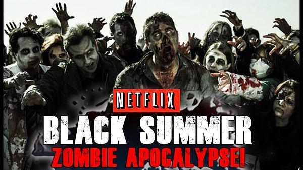 Fazla spoiler verdiğimiz söylenemez, bu yüzden zombi sevseniz de sevmeseniz de hoşunuza gitmesi olası Black Summer'ı izlemenizi tavsiye ederiz.