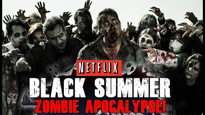 Netflix'ten Zombi Olayına Başka Bir Boyut Getirip İzleyiciyi Stresten Geren Yeni Dizi: Black Summer