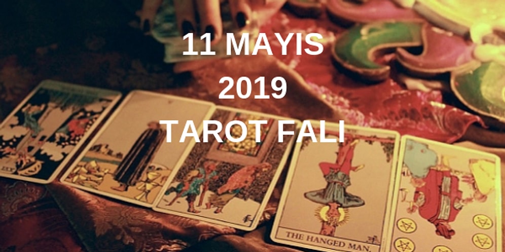 Tarot Falına Göre 11 Mayıs Cumartesi Günü Senin İçin Nasıl Geçecek?