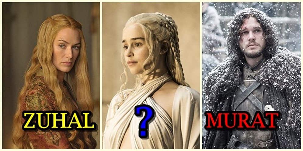 Game of Thrones Karakterleri Türk Olsaydı İsimleri Ne Olurdu?